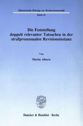 Alberts |  Die Feststellung doppelt relevanter Tatsachen in der strafprozessualen Revisionsinstanz. | Buch |  Sack Fachmedien