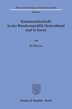 Lee |  Kommunalaufsicht in der Bundesrepublik Deutschland und in Korea. | Buch |  Sack Fachmedien