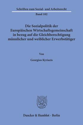 Kyriazis |  Die Sozialpolitik der Europäischen Wirtschaftsgemeinschaft in bezug auf die Gleichberechtigung männlicher und weiblicher Erwerbstätiger. | Buch |  Sack Fachmedien