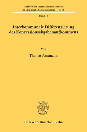 Amtmann |  Interkommunale Differenzierung des Konzessionsabgabenaufkommens. | Buch |  Sack Fachmedien