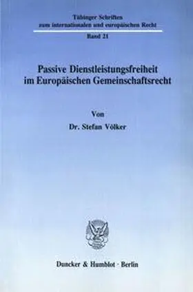 Völker |  Passive Dienstleistungsfreiheit im Europäischen Gemeinschaftsrecht. | Buch |  Sack Fachmedien