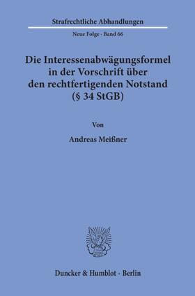 Meißner |  Die Interessenabwägungsformel in der Vorschrift über den rechtfertigenden Notstand (§ 34 StGB). | Buch |  Sack Fachmedien