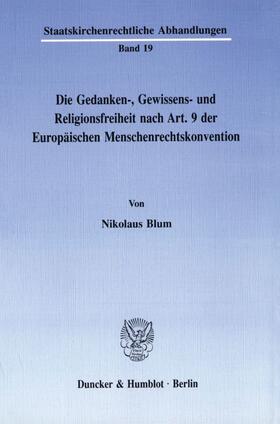 Blum |  Die Gedanken-, Gewissens- und Religionsfreiheit nach Art. 9 der Europäischen Menschenrechtskonvention. | Buch |  Sack Fachmedien