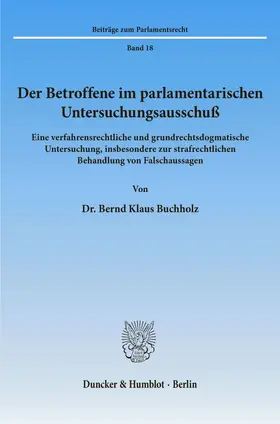 Buchholz |  Der Betroffene im parlamentarischen Untersuchungsausschuß. | Buch |  Sack Fachmedien