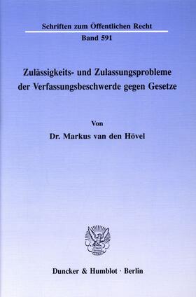 Hövel |  Zulässigkeits- und Zulassungsprobleme der Verfassungsbeschwerde gegen Gesetze. | Buch |  Sack Fachmedien