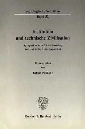 Pankoke |  Institution und technische Zivilisation. | Buch |  Sack Fachmedien