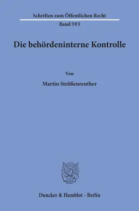 Strößenreuther | Die behördeninterne Kontrolle. | Buch | 978-3-428-07038-1 | sack.de