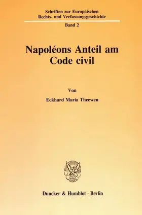 Theewen |  Napoléons Anteil am Code civil. | Buch |  Sack Fachmedien