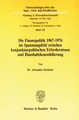 Ehrlicher |  Die Finanzpolitik 1967¿1976 im Spannungsfeld zwischen konjunkturpolitischen Erfordernissen und Haushaltskonsolidierung. | Buch |  Sack Fachmedien