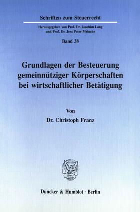 Franz |  Grundlagen der Besteuerung gemeinnütziger Körperschaften bei wirtschaftlicher Betätigung | Buch |  Sack Fachmedien