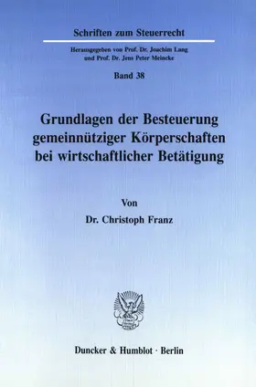 Franz |  Grundlagen der Besteuerung gemeinnütziger Körperschaften bei wirtschaftlicher Betätigung. | Buch |  Sack Fachmedien