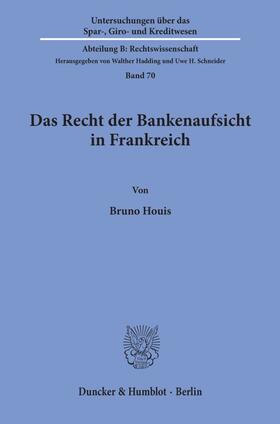 Houis |  Das Recht der Bankenaufsicht in Frankreich. | Buch |  Sack Fachmedien