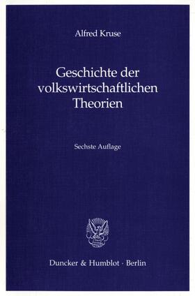 Kruse |  Geschichte der volkswirtschaftlichen Theorien | Buch |  Sack Fachmedien