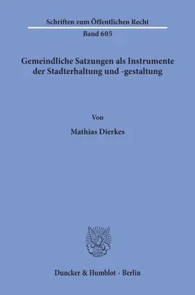 Dierkes |  Gemeindliche Satzungen als Instrumente der Stadterhaltung und -gestaltung. | Buch |  Sack Fachmedien