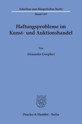 Goepfert |  Haftungsprobleme im Kunst- und Auktionshandel. | Buch |  Sack Fachmedien