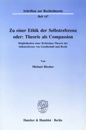 Blecher |  Zu einer Ethik der Selbstreferenz oder: Theorie als Compassion | Buch |  Sack Fachmedien