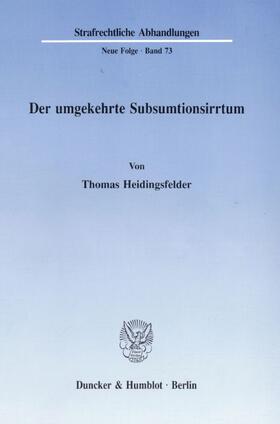 Heidingsfelder |  Der umgekehrte Subsumtionsirrtum. | Buch |  Sack Fachmedien