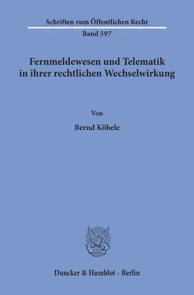 Köbele |  Fernmeldewesen und Telematik in ihrer rechtlichen Wechselwirkung. | Buch |  Sack Fachmedien