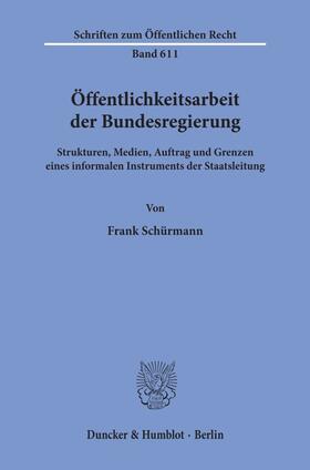 Schürmann |  Öffentlichkeitsarbeit der Bundesregierung. | Buch |  Sack Fachmedien