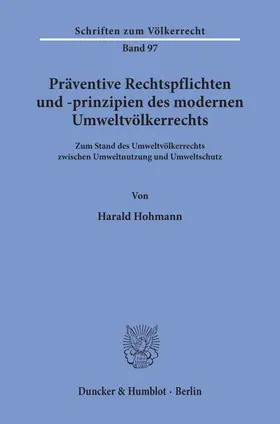 Hohmann |  Präventive Rechtspflichten und -prinzipien des modernen Umweltvölkerrechts. | Buch |  Sack Fachmedien