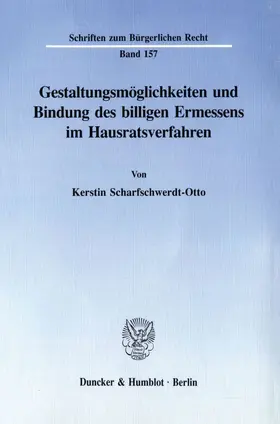 Scharfschwerdt-Otto |  Gestaltungsmöglichkeiten und Bindung des billigen Ermessens im Hausratsverfahren. | Buch |  Sack Fachmedien