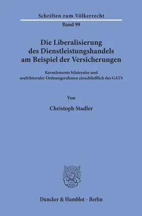 Stadler |  Die Liberalisierung des Dienstleistungshandels am Beispiel der Versicherungen. | Buch |  Sack Fachmedien