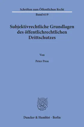 Preu | Subjektivrechtliche Grundlagen des öffentlichrechtlichen Drittschutzes. | Buch | 978-3-428-07499-0 | sack.de