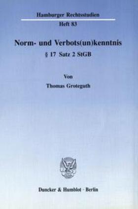 Groteguth |  Norm- und Verbots(un)kenntnis § 17 Satz 2 StGB. | Buch |  Sack Fachmedien