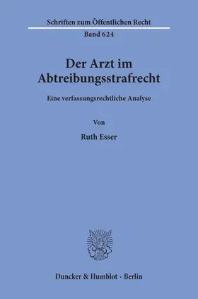 Esser |  Der Arzt im Abtreibungsstrafrecht. | Buch |  Sack Fachmedien