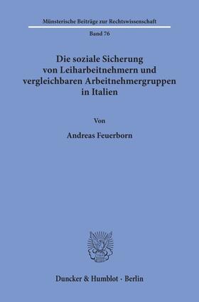 Feuerborn | Die soziale Sicherung von Leiharbeitnehmern und vergleichbaren Arbeitnehmergruppen in Italien. | Buch | 978-3-428-07720-5 | sack.de