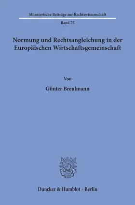 Breulmann |  Normung und Rechtsangleichung in der Europäischen Wirtschaftsgemeinschaft. | Buch |  Sack Fachmedien