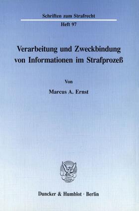Ernst |  Verarbeitung und Zweckbindung von Informationen im Strafprozeß. | Buch |  Sack Fachmedien
