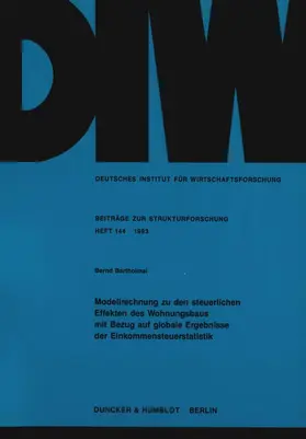 Bartholmai |  Modellrechnung zu den steuerlichen Effekten des Wohnungsbaus mit Bezug auf globale Ergebnisse der Einkommensteuerstatistik. | Buch |  Sack Fachmedien