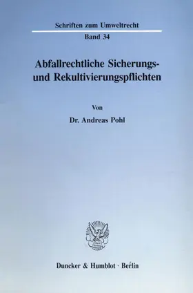 Pohl |  Abfallrechtliche Sicherungs- und Rekultivierungspflichten. | Buch |  Sack Fachmedien