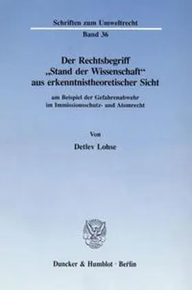 Lohse |  Der Rechtsbegriff "Stand der Wissenschaft« aus erkenntnistheoretischer Sicht | Buch |  Sack Fachmedien