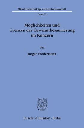Frodermann |  Möglichkeiten und Grenzen der Gewinnthesaurierung im Konzern. | Buch |  Sack Fachmedien