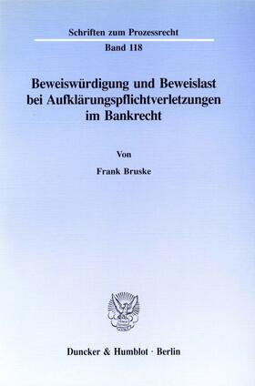 Bruske |  Beweiswürdigung und Beweislast bei Aufklärungspflichtverletzungen im Bankrecht. | Buch |  Sack Fachmedien