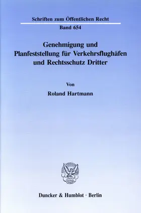 Hartmann |  Genehmigung und Planfeststellung für Verkehrsflughäfen und Rechtsschutz Dritter. | Buch |  Sack Fachmedien