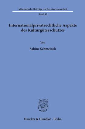 Schmeinck |  Internationalprivatrechtliche Aspekte des Kulturgüterschutzes. | Buch |  Sack Fachmedien