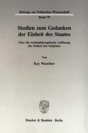 Waechter | Studien zum Gedanken der Einheit des Staates. | Buch | 978-3-428-08082-3 | sack.de