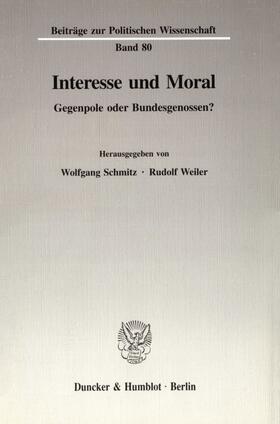 Weiler / Schmitz |  Interesse und Moral. | Buch |  Sack Fachmedien