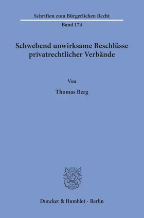 Berg |  Schwebend unwirksame Beschlüsse privatrechtlicher Verbände. | Buch |  Sack Fachmedien