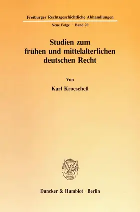 Kroeschell |  Studien zum frühen und mittelalterlichen deutschen Recht. | Buch |  Sack Fachmedien