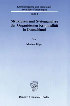 Bögel |  Strukturen und Systemanalyse der Organisierten Kriminalität in Deutschland. | Buch |  Sack Fachmedien