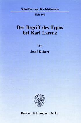 Kokert |  Der Begriff des Typus bei Karl Larenz. | Buch |  Sack Fachmedien