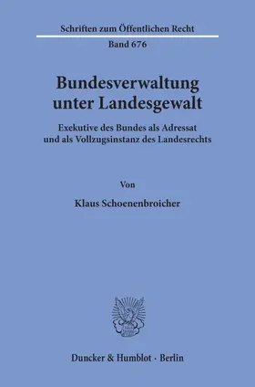 Schoenenbroicher |  Bundesverwaltung unter Landesgewalt. | Buch |  Sack Fachmedien