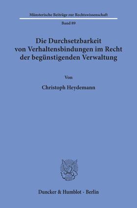 Heydemann | Die Durchsetzbarkeit von Verhaltensbindungen im Recht der begünstigenden Verwaltung. | Buch | 978-3-428-08278-0 | sack.de