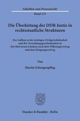 Scheugenpflug |  Die Überleitung der DDR-Justiz in rechtsstaatliche Strukturen. | Buch |  Sack Fachmedien