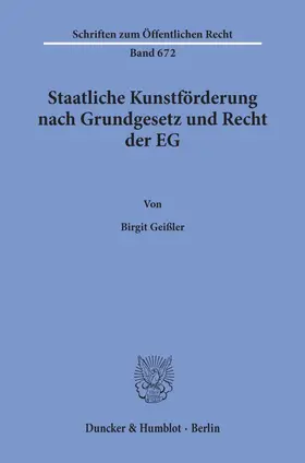 Geißler | Staatliche Kunstförderung nach Grundgesetz und Recht der EG. | Buch | 978-3-428-08326-8 | sack.de