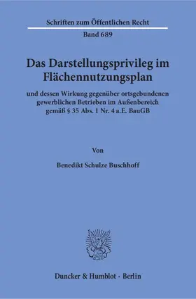 Schulze Buschhoff |  Das Darstellungsprivileg im Flächennutzungsplan | Buch |  Sack Fachmedien